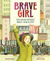 Brave girl : Clara and the Shirtwaist Makers' Strike of 1909