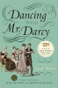 Dancing with Mr. Darcy : stories inspired by Jane Austen and Chawton House Library