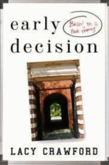 Early decision : based on a true frenzy : a novel