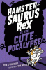 Hamstersaurus Rex vs. the cutepocalypse