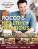 Rocco's healthy & delicious : more than 200 (mostly) plant based recipes for everyday life