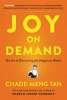 Joy on demand : the art of discovering the happiness within