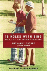 18 holes with Bing : golf, life, and lessons from dad