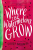 Where the watermelons grow