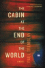 The cabin at the end of the world : a novel