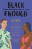 Black enough : stories of being young & black in America