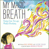 My magic breath : finding calm through mindful breathing