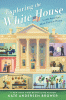 Exploring the White House : inside America's most famous home