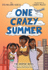 One crazy summer : the graphic novel