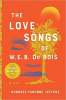 The love songs of W.E.B. Du Bois