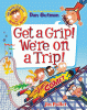Get a grip! We're on a trip!