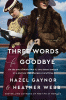 Three words for goodbye : a novel