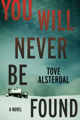 You will never be found : a novel