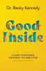Good inside : a guide to becoming the parent you want to be
