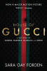 The house of Gucci : a true story of murder, madness, glamour, and greed