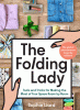 The folding lady : tools and tricks for making the most of your space room by room