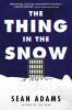 The thing in the snow : a novel
