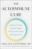 The autoimmune cure : healing the trauma and other triggers that have turned your body against you