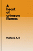A Heart of Crimson Flames