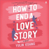 How to End a Love Story A Novel