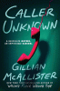 Caller unknown : a novel