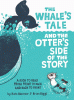 The whale's tale and the otter's side of the story