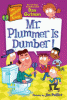 Mr. Plummer is dumber!