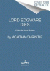 Lord Edgware Dies: A Hercule Poirot Mystery: The Official Authorized Edition