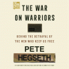 The War On Warriors by Pete Hegseth