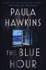 The blue hour : a novel