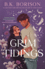 Grim Tidings by B. K. Borison