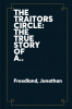 The traitor's circle : the true story of a secret resistance network in Nazi Germany -- and the spy who betrayed them