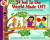 What is the world made out of : all about solids, liquids, and gases