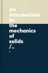 An introduction to the mechanics of solids