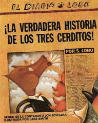 The true story of the 3 little pigs = La verdadera historia de los tres cerditos