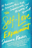 The self-love experiment : fifteen principles for becoming more kind, compassionate, and accepting of yourself