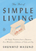 The art of simple living : 100 daily practices from a Japanese Zen monk for a lifetime of calm and joy