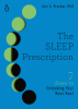 The sleep prescription : seven days to unlocking your best rest