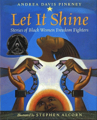 Let it shine : stories of  Black women freedom fighters