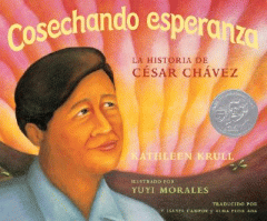Cosechando esperanza : la historia de César Chávez