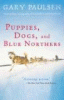 Puppies, dogs, and blue northers : reflections on being raised by a pack of sled dogs