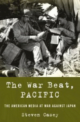 The war beat, Pacific : the American media at war against Japan