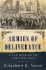 Armies of deliverance : a new history of the Civil...