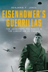 Eisenhower's guerrillas : The Jedburghs, the maquis, and the liberation of France