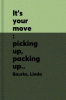 It's your move : picking up, packing up, & settling in
