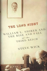 The long night : William I. Shirer and the rise and fall of the Third Reich