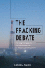 The fracking debate : the risks, benefits, and unc...