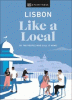 Lisbon like a local : by the people who call it home.
