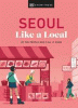 Seoul like a local : by the people who call it home.
