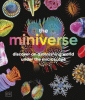 The miniverse : a microscopic journey into hidden worlds.